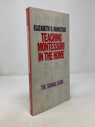 Item #334341 Teaching Montessori in the Home: The School Years. Elizabeth G. Hainstock