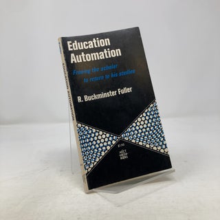 Item #334364 Education Automation: Freeing the Scholar to Return to His Studies. R. Buckminster...