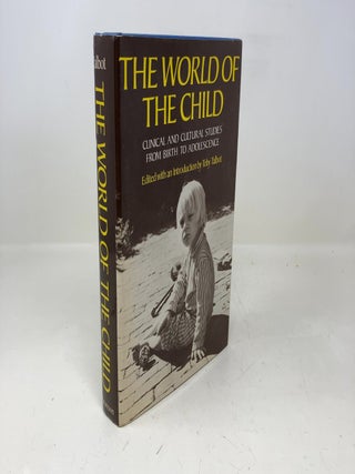 Item #334964 The world of the child;: Clinical and cultural studies from birth to adolescence....