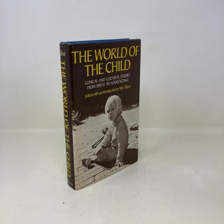 The world of the child;: Clinical and cultural studies from birth to adolescence