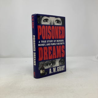 Poisoned Dreams: A True Story of Murder, Money and Family Secrets