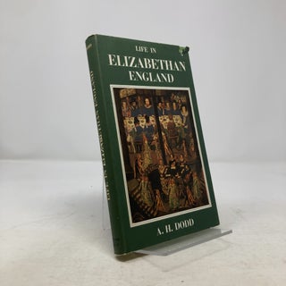 Item #337175 Life in Elizabethan England. A H. Dodd