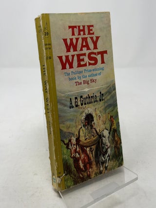 Item #337704 The Way West. A B. Guthrie Jr