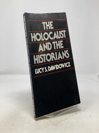 Item #337863 The Holocaust and the Historians. Lucy S. Dawidowicz