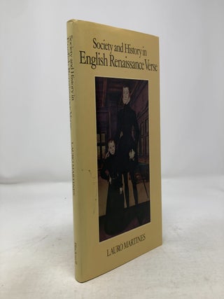 Item #337917 Society and History in English Renaissance Verse. Lauro Martines