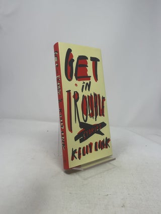 Get in Trouble: Stories