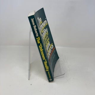 The "Unknown" Reality: A Seth Book, Vol.1