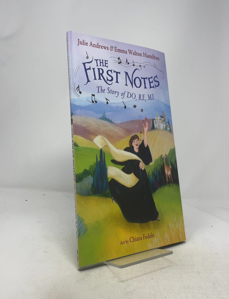 Item #339890 The First Notes: The Story of Do, Re, Mi. Julie Andrews, Emma Walton Hamilton.