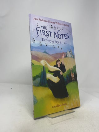 The First Notes: The Story of Do, Re, Mi. Julie Andrews, Emma Walton.