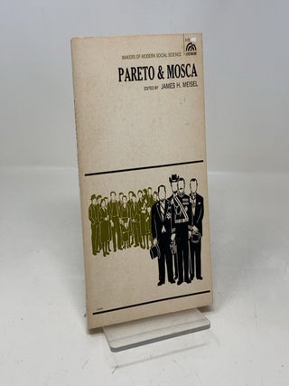 Item #340117 Pareto & Mosca. James H. Meisel