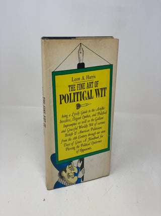 Item #340311 The Fine Art of Political Wit. Leon A. Harris