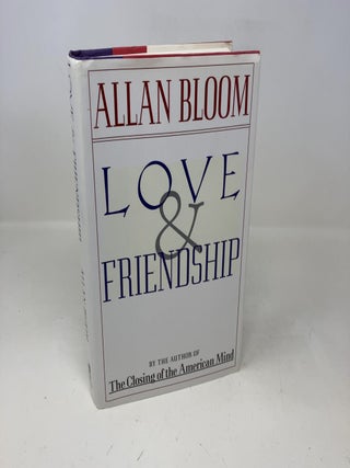 Item #340815 Love and Friendship. Allan Bloom