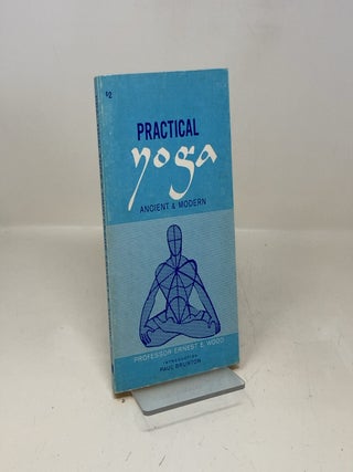 Practical Yoga Ancient and Modern