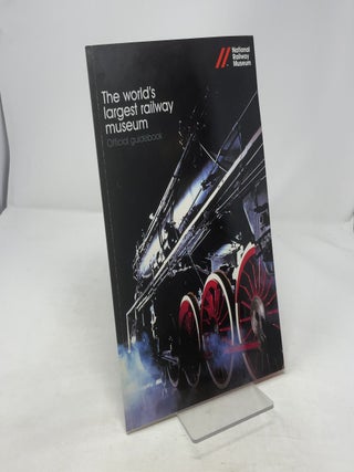 The Worlds Largest Railway Museum Official Guidebook