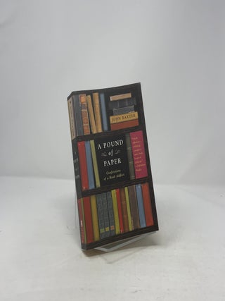A Pound of Paper: Confessions of a Book Addict