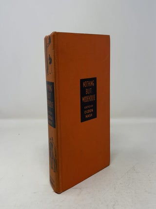 Item #342822 Nothing But Wodehouse. Ogden Nash