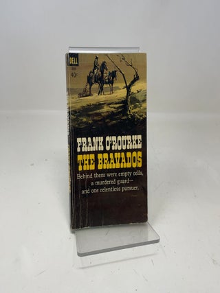 Item #342845 The Bravados. Frank O'Rourke