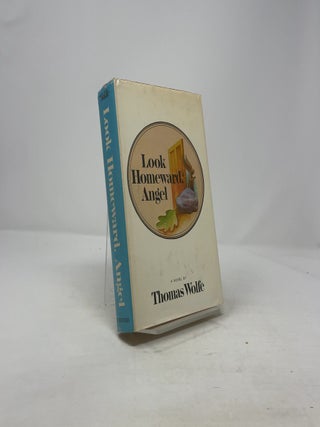 Look Homeward, Angel: A Story of the Buried Life