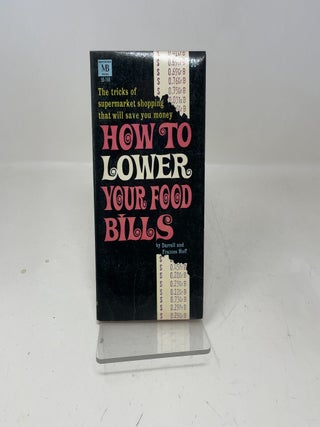 Item #343695 How to Lower Your Food Bills. Darrell, Frances Huff