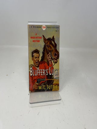 Item #343696 Bluffer's Luck. W C. Tuttle