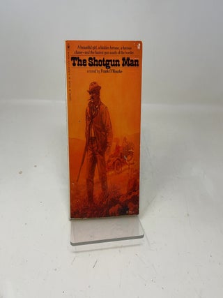 Item #343699 The Shotgun Man. Frank O'Rourke