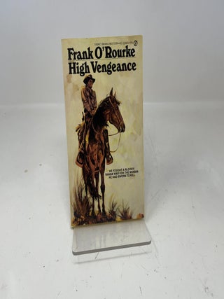 Item #343726 High Vengeance. Frank O'Rourke