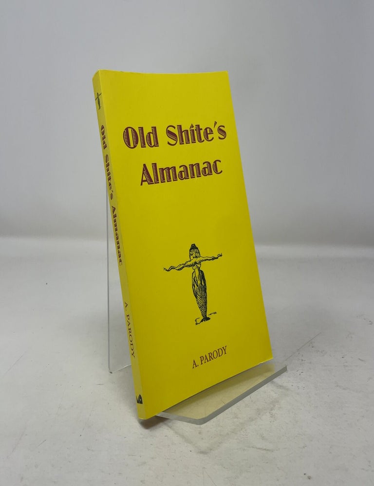 Item #344462 Old Shite's Almanac. A. Parody.