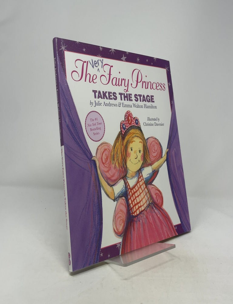 Item #344525 The Very Fairy Princess Takes the Stage (The Very Fairy Princess, 2). Julie Andrews, Emma Walton Hamilton.