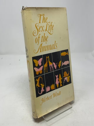 Item #344977 The Sex Life of the Animals. Herbert Wendt