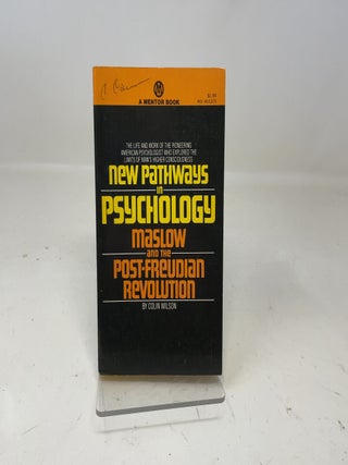 Item #346590 New Pathways in Psychology Maslow and the Post-Freudian Revolution. Colin Wilson