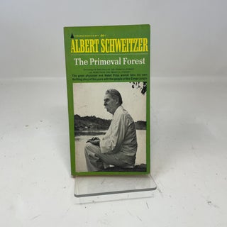 Item #346738 The Primeval Forest. Albert Schweitzer