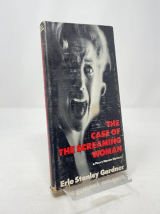 Item #347024 The Case of the Screaming Woman. Erle Stanley Gardner