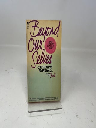 Item #347213 Beyond Our Selves. Catherine Marshall