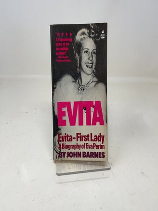 Item #347680 Evita - First Lady: A Biography of Eva Peron. John Barnes