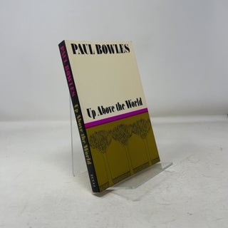 Item #347911 Up Above the World. Paul Bowles