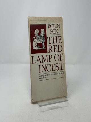 Item #350893 The Red Lamp of Incest: An Enquiry into the Origins of Mind and Society. Robin Fox