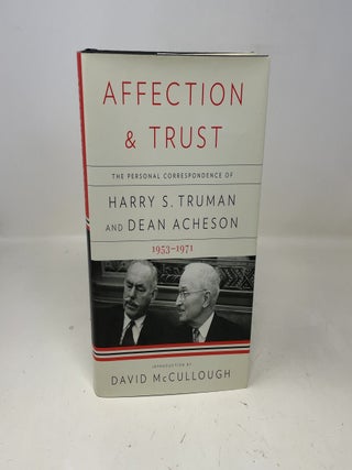 Item #351154 Affection and Trust: The Personal Correspondence of Harry S. Truman and Dean...