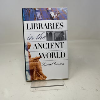 Item #351221 Libraries in the Ancient World. Lionel Casson