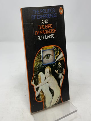 Item #351270 The Politics of Experience and The Bird of Paradise. R D. Laing