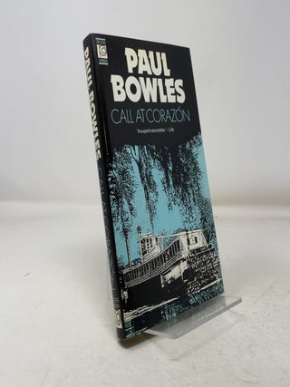 Item #351584 Call at Corazón. Paul Bowles