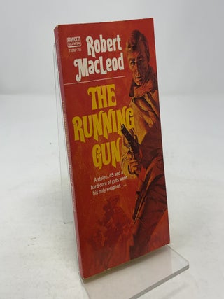 Item #351632 The Running Gun. Robert MacLeod