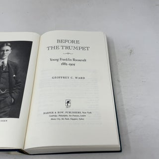 Before the Trumpet: Young Franklin Roosevelt, 1882-1905
