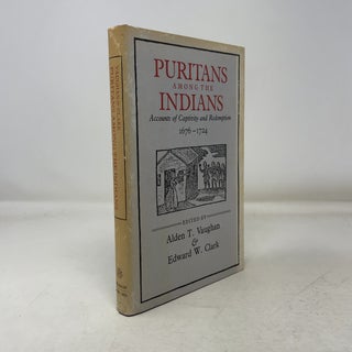 Item #352503 Puritans Among the Indians: Accounts of Captivity and Redemption, 1676-1724. Alden...
