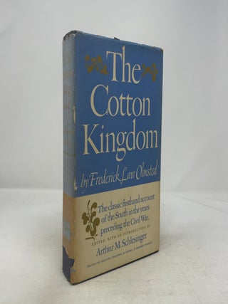 Item #352866 The Cotton Kingdom. Frederick Law Olmsted