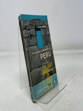 Item #352893 The Ancient Civilizations of Peru. J. Alden Mason