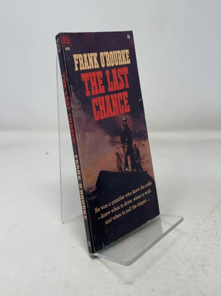Item #353207 The Last Chance. Frank O'Rourke