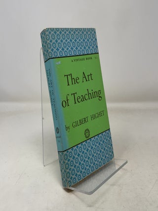 Item #353250 The Art of Teaching. Gilbert Highet