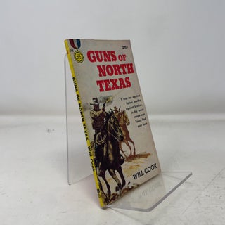 Item #353535 Guns of North Texas. Will Cook