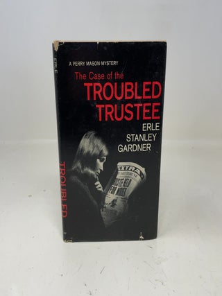 Item #354222 The Case of the Troubled Trustee. Erle Stanley Gardner