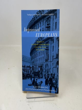 Item #354848 Improvised Europeans: American Literary Expatriates In London. Alex Zwerdling